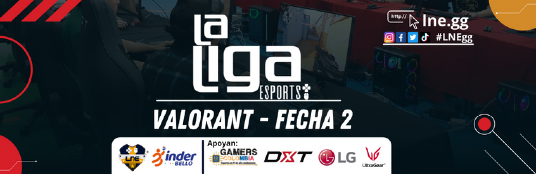 La Liga Esports - Valorant - Fecha 2